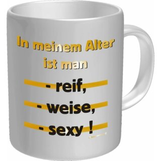 Kaffeebecher In meinem Alter...